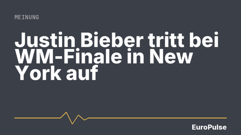 Justin Bieber tritt bei WM-Finale in New York auf