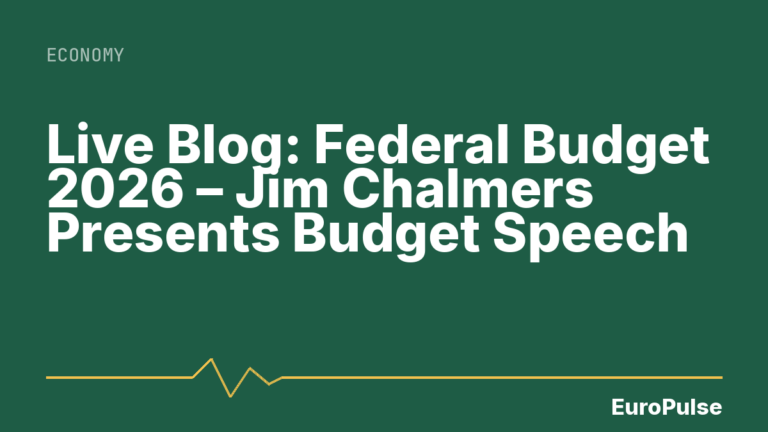 Live Blog: Federal Budget 2026 – Jim Chalmers Presents Budget Speech