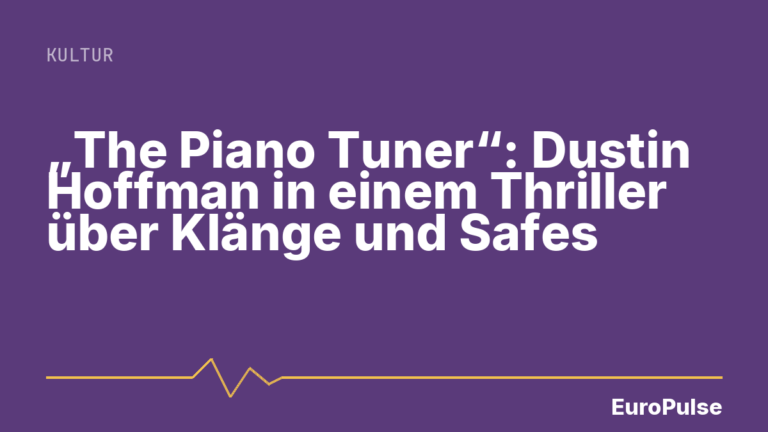 „The Piano Tuner“: Dustin Hoffman in einem Thriller über Klänge und Safes