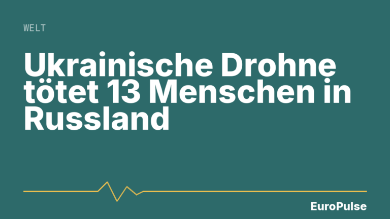 Ukrainische Drohne tötet 13 Menschen in Russland