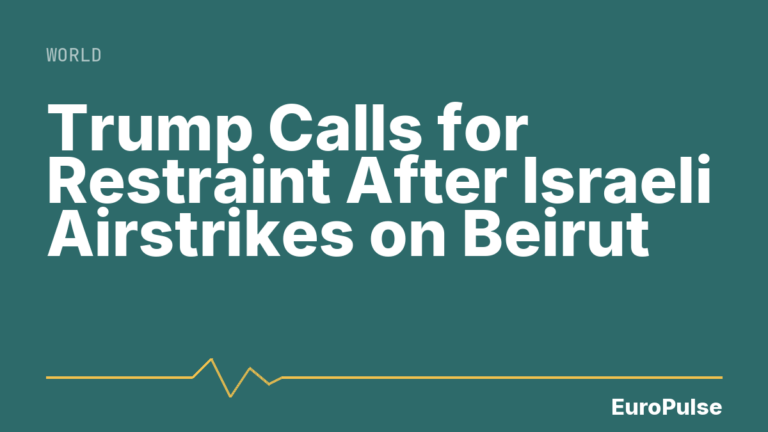 Trump Calls for Restraint After Israeli Airstrikes on Beirut