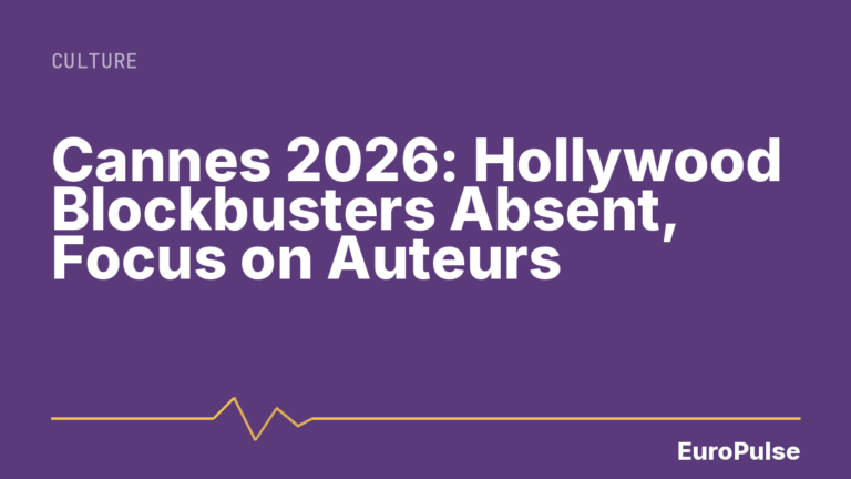 Cannes 2026: Hollywood Blockbusters Absent, Focus on Auteurs