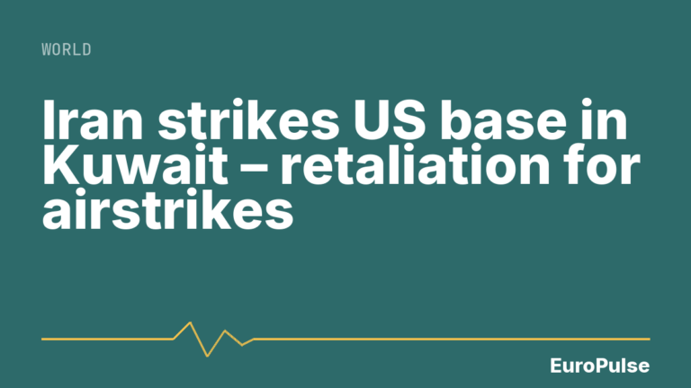 Iran strikes US base in Kuwait – retaliation for airstrikes