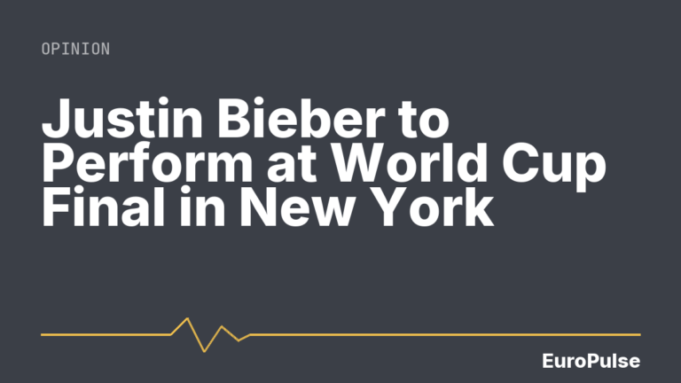 Justin Bieber to Perform at World Cup Final in New York