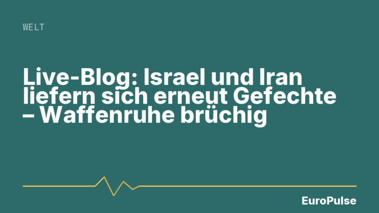Live-Blog: Israel und Iran liefern sich erneut Gefechte – Waffenruhe brüchig