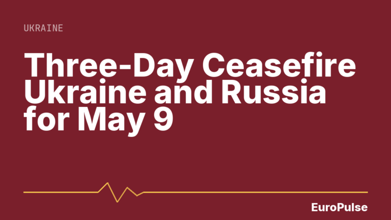 Three-Day Ceasefire Ukraine and Russia for May 9