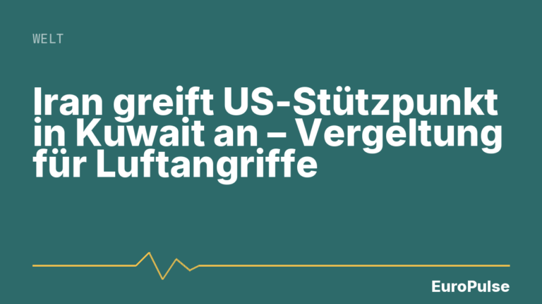 Iran greift US-Stützpunkt in Kuwait an – Vergeltung für Luftangriffe