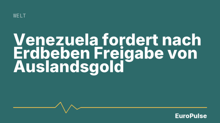 Venezuela fordert nach Erdbeben Freigabe von Auslandsgold