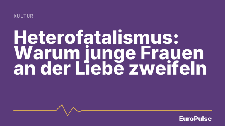Heterofatalismus: Warum junge Frauen an der Liebe zweifeln