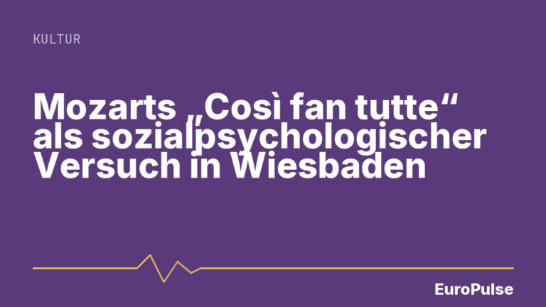 Mozarts „Così fan tutte“ als sozialpsychologischer Versuch in Wiesbaden