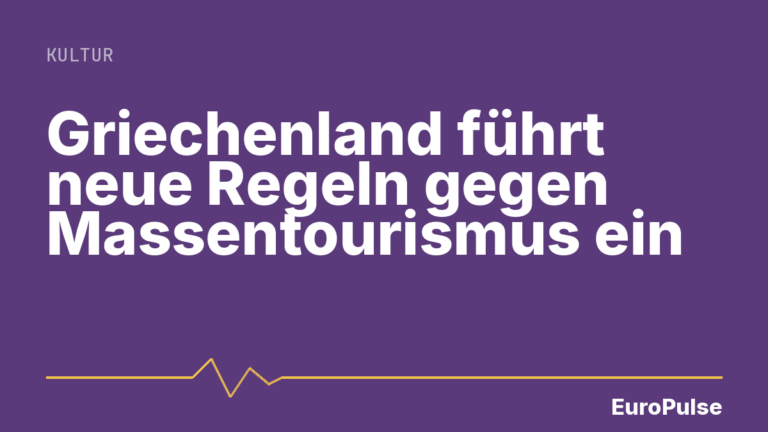 Griechenland führt neue Regeln gegen Massentourismus ein
