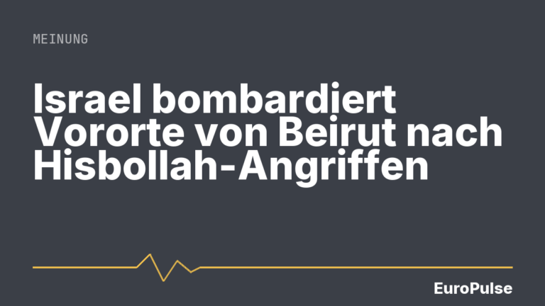 Israel bombardiert Vororte von Beirut nach Hisbollah-Angriffen