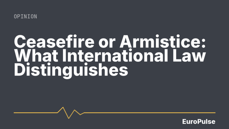Ceasefire or Armistice: What International Law Distinguishes