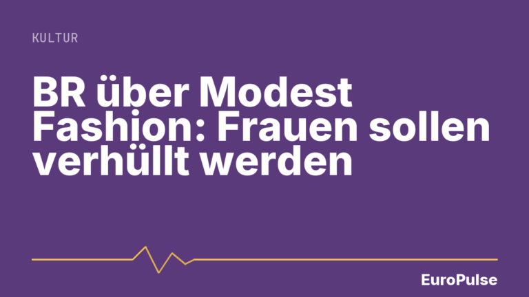 BR über Modest Fashion: Frauen sollen verhüllt werden