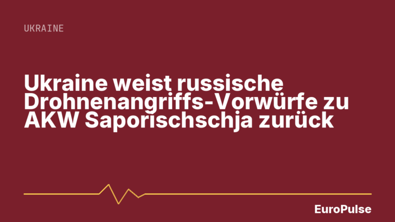 Ukraine weist russische Drohnenangriffs-Vorwürfe zu AKW Saporischschja zurück