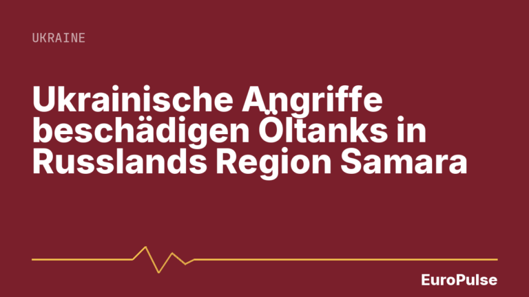 Ukrainische Angriffe beschädigen Öltanks in Russlands Region Samara
