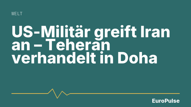 US-Militär greift Iran an – Teheran verhandelt in Doha