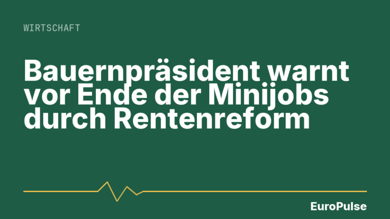 Bauernpräsident warnt vor Ende der Minijobs durch Rentenreform