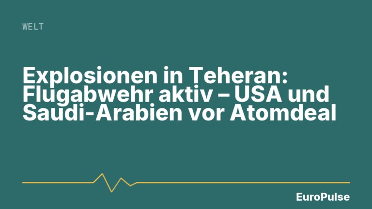Explosionen in Teheran: Flugabwehr aktiv – USA und Saudi-Arabien vor Atomdeal