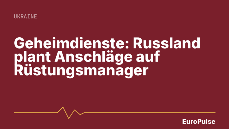 Geheimdienste: Russland plant Anschläge auf Rüstungsmanager