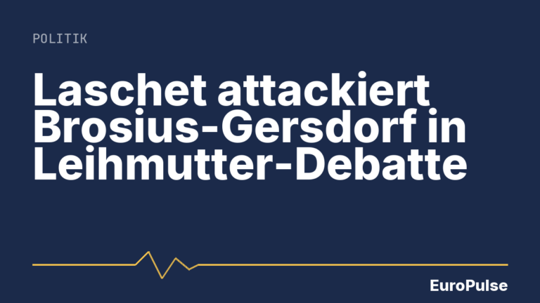 Laschet attackiert Brosius-Gersdorf in Leihmutter-Debatte