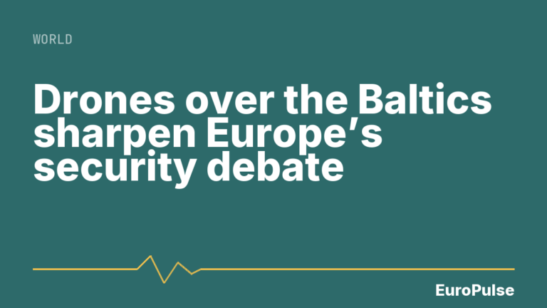 Drones over the Baltics sharpen Europe’s security debate