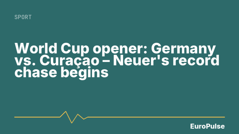 World Cup opener: Germany vs. Curaçao – Neuer’s record chase begins