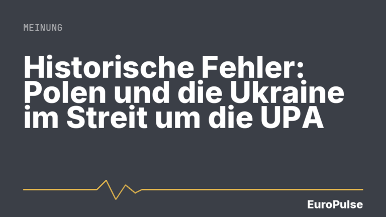 Historische Fehler: Polen und die Ukraine im Streit um die UPA