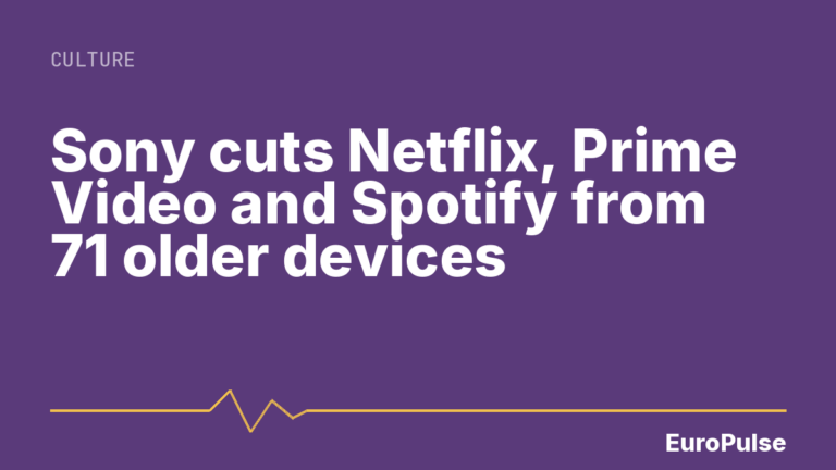 Sony cuts Netflix, Prime Video and Spotify from 71 older devices
