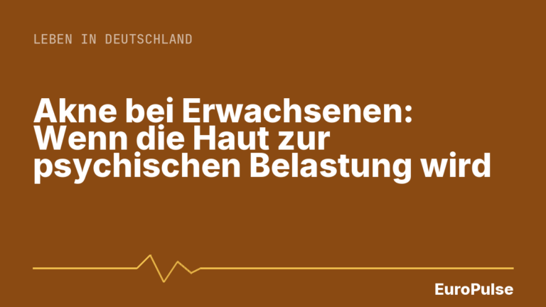 Akne bei Erwachsenen: Wenn die Haut zur psychischen Belastung wird