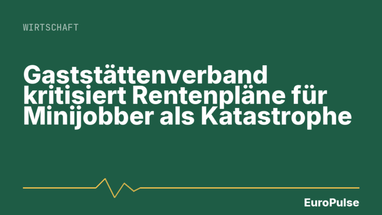 Gaststättenverband kritisiert Rentenpläne für Minijobber als Katastrophe