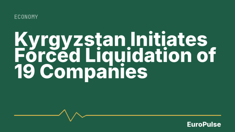 Kyrgyzstan Initiates Forced Liquidation of 19 Companies