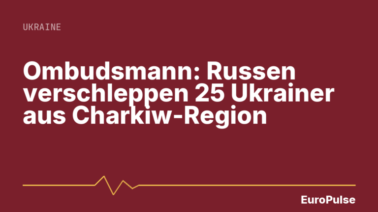 Ombudsmann: Russen verschleppen 25 Ukrainer aus Charkiw-Region