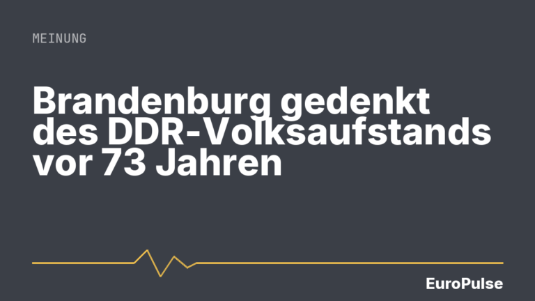 Brandenburg gedenkt des DDR-Volksaufstands vor 73 Jahren