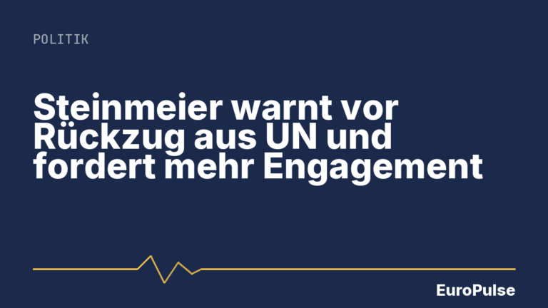 Steinmeier warnt vor Rückzug aus UN und fordert mehr Engagement