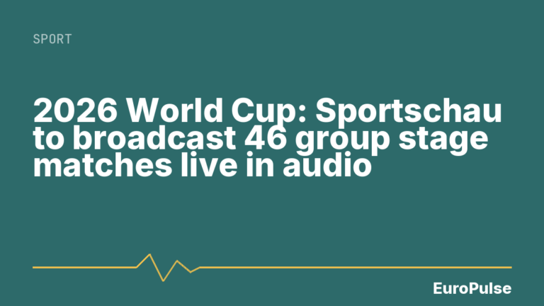 2026 World Cup: Sportschau to broadcast 46 group stage matches live in audio