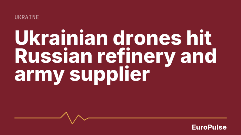 Ukrainian drones hit Russian refinery and army supplier