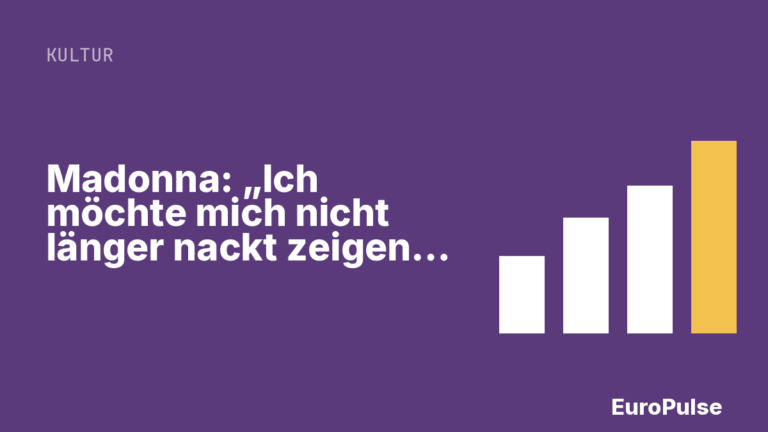 Madonna: „Ich möchte mich nicht länger nackt zeigen, weil sich heute jeder nackt zeigt“