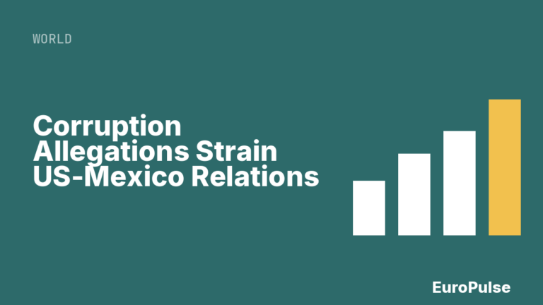 Corruption Allegations Strain US-Mexico Relations