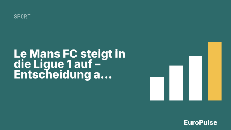 Le Mans FC steigt in die Ligue 1 auf – Entscheidung am grünen Tisch