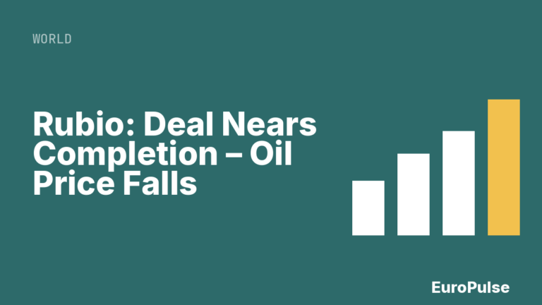 Rubio: Deal Nears Completion – Oil Price Falls