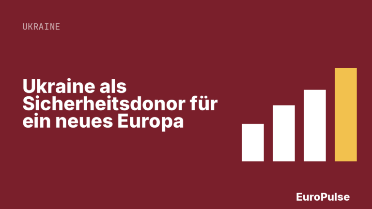 Ukraine als Sicherheitsdonor für ein neues Europa