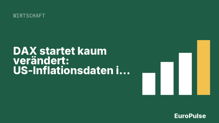 DAX startet kaum verändert: US-Inflationsdaten im Fokus