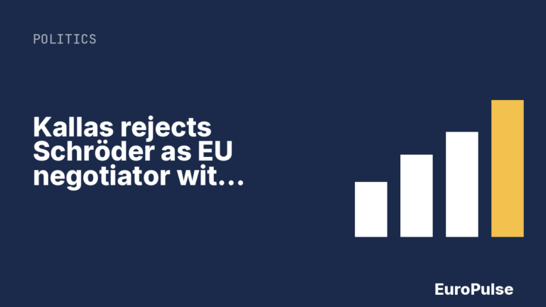 Kallas rejects Schröder as EU negotiator with Russia